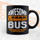 Awesome Bus Driver Editable Vector T-shirt Design in Ai Svg Files