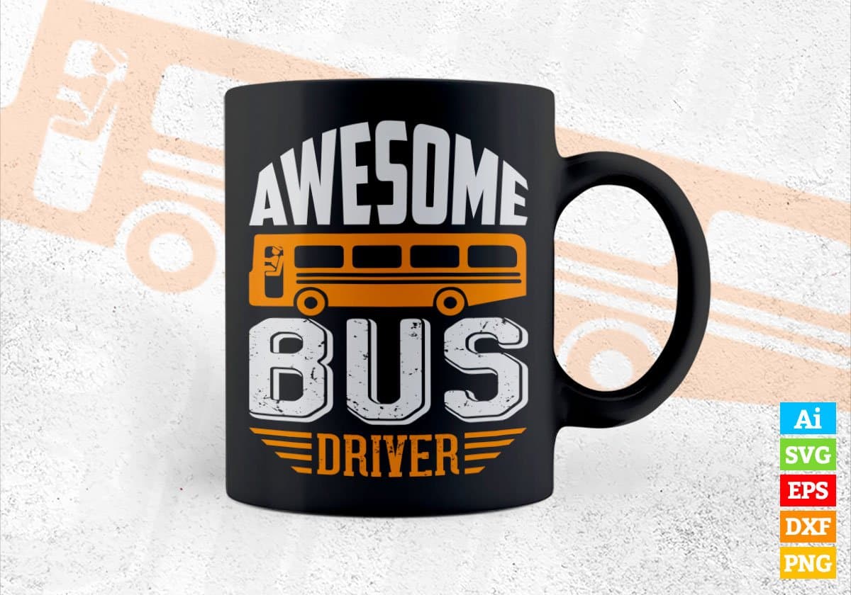 Awesome Bus Driver Editable Vector T-shirt Design in Ai Svg Files