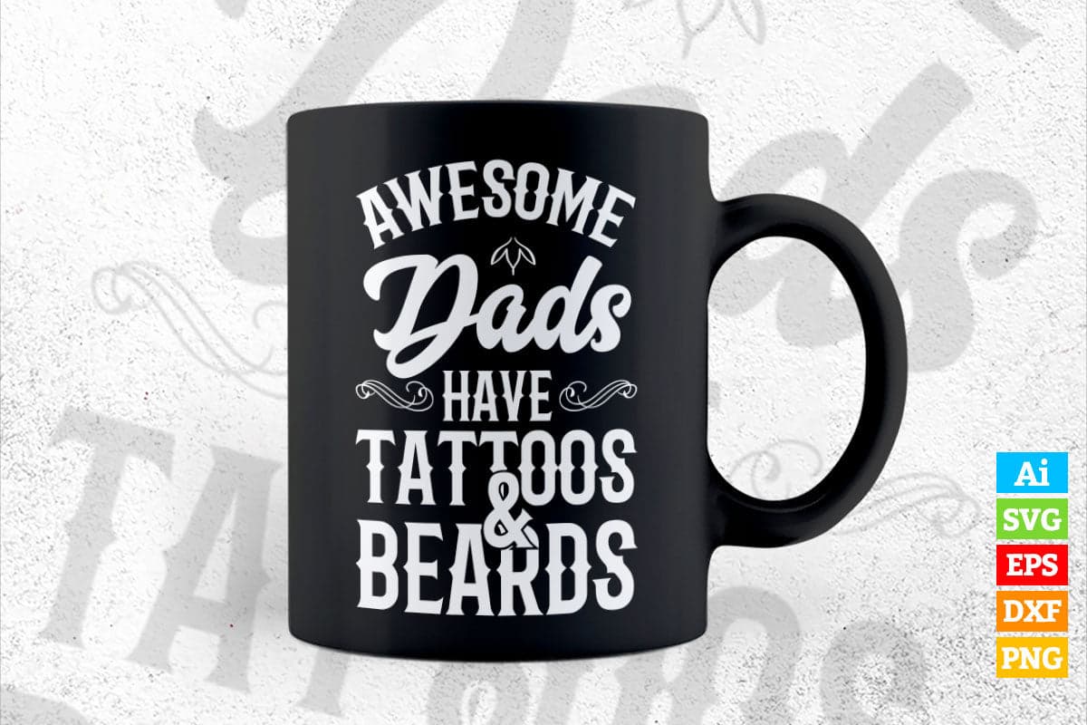 Awesome Dads Have Tattoos and Beards Funny Father's Day Vector T-shirt Design in Ai Svg Png Cutting Printable Files