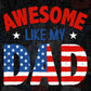 Awesome Like My Dad American Flag Editable Vector T shirt Design In Svg Png Printable Files