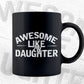 Awesome Like My Daughter Funny Father's Day Gift Dad Joke Vector T-shirt Design in Ai Svg Png Cutting Printable Files