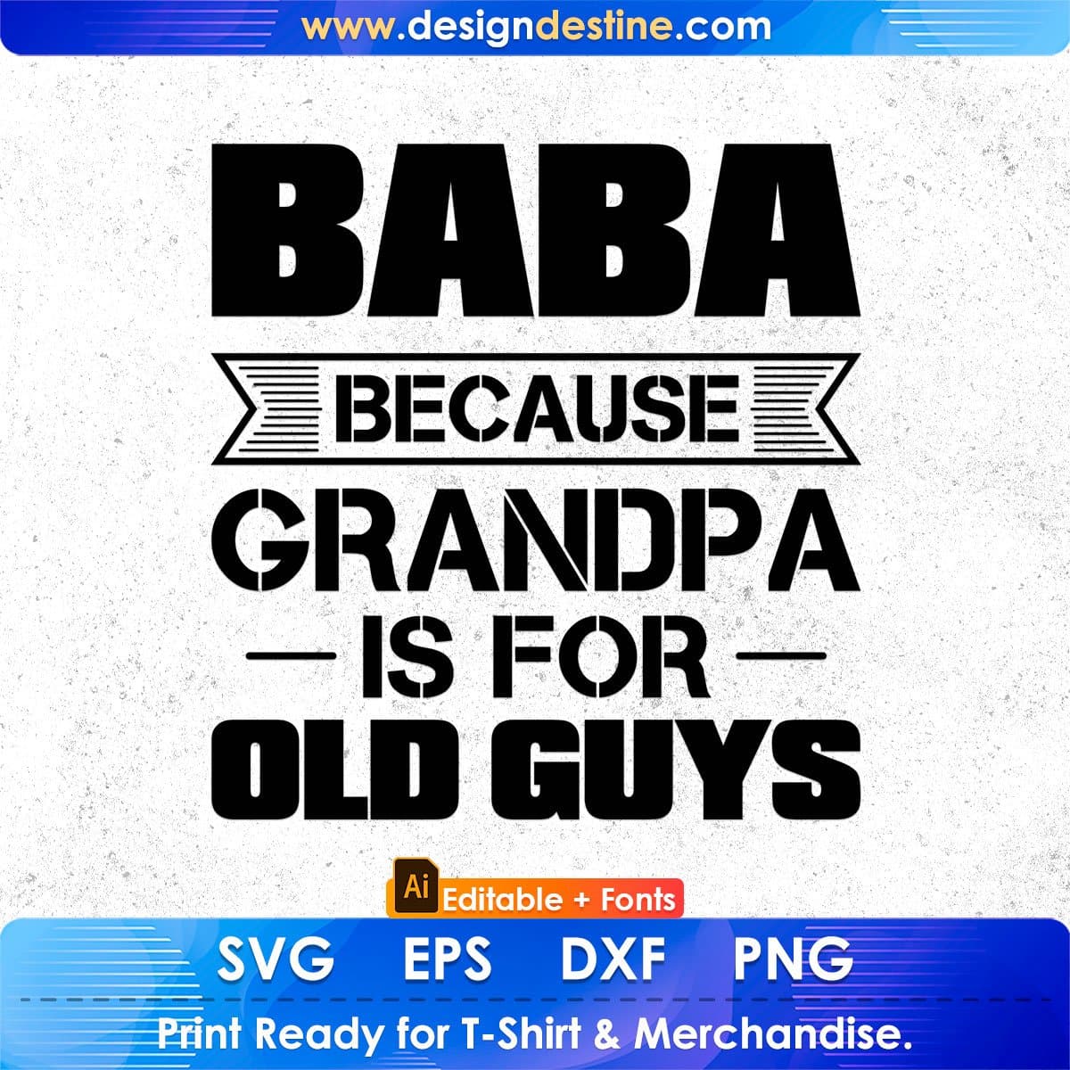 Baba Because Grandpa Is For Old Guys Editable T shirt Design In Ai Svg Cutting Printable Files