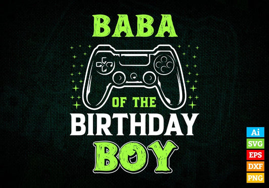 Baba Of The Birthday Boy With Video Gamer Editable Vector T-shirt Design in Ai Svg Files