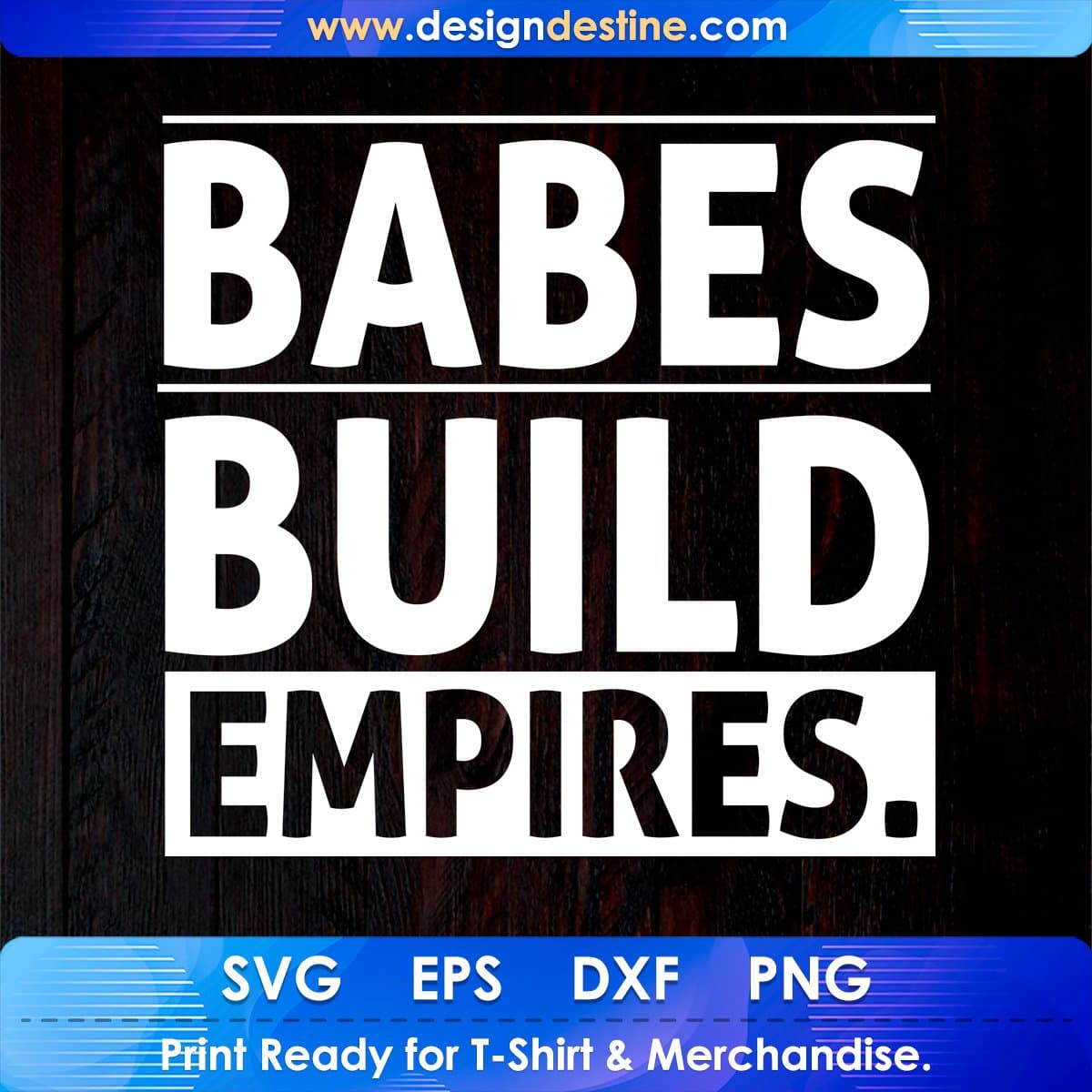 Babes Build Empires T shirt Design In Svg Cutting Printable Files