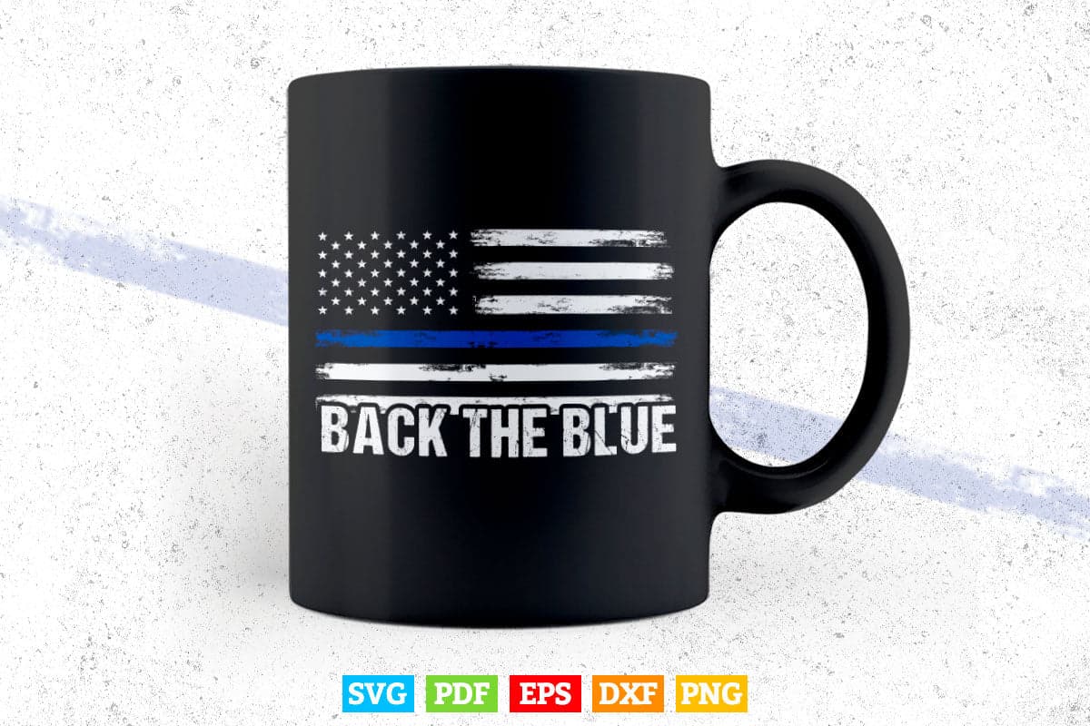 Back the Blue Thin Blue Line American Flag Police Support Svg Cricut Files.