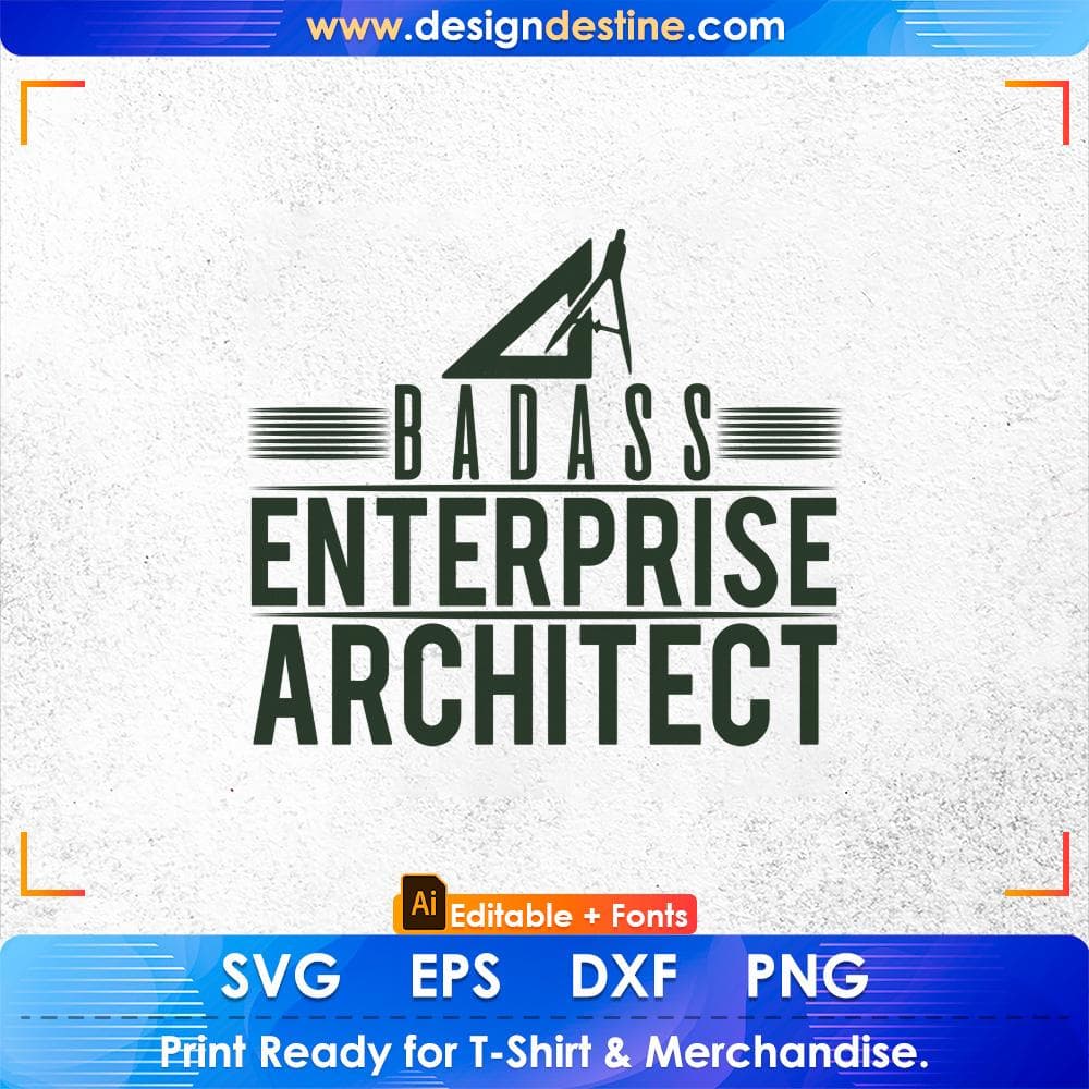 Badass Enterprise Architect Editable T shirt Design Svg Cutting Printable Files