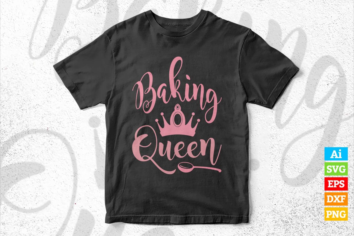 Baking Queen Chef Life T shirt Design Ai Png Svg Printable Files