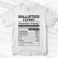 Ballistics Expert Nutrition Facts Editable Vector T-shirt Design in Ai Svg Files
