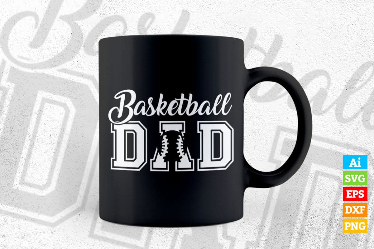 Basketball Dad Father's Day Sports Vector T shirt Design in Ai Png Svg Files