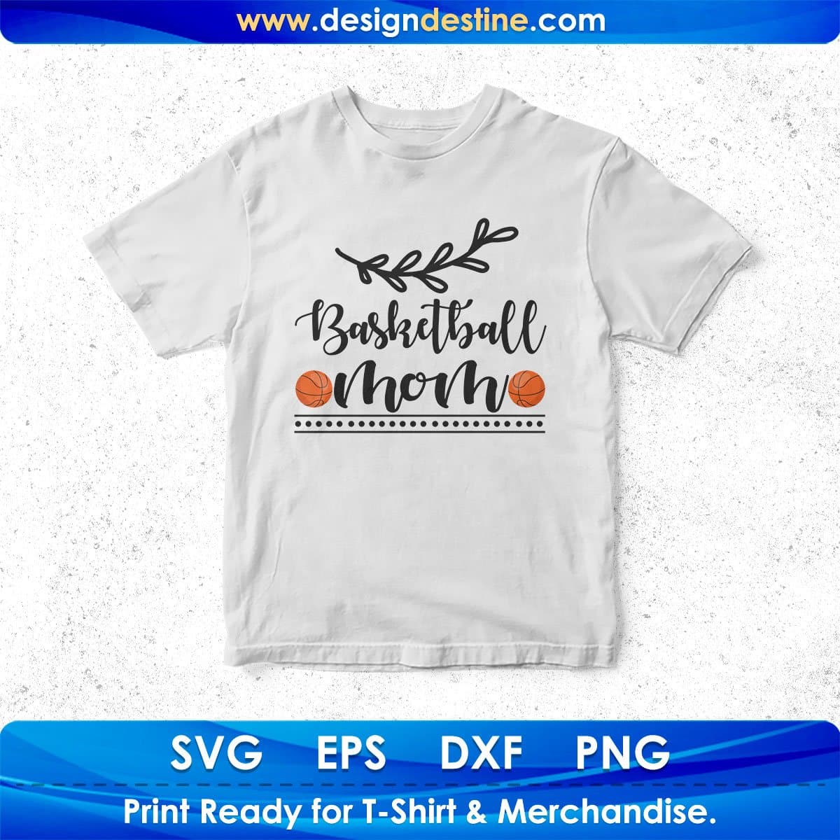 Basketball Mom T shirt Design In Svg Png Cutting Printable Files