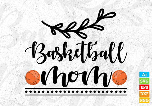 Basketball Mom T shirt Design In Svg Png Cutting Printable Files