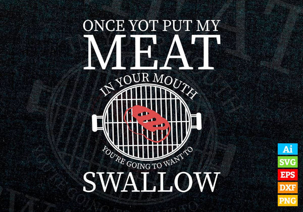 products/bbq-grilling-once-you-put-my-meat-in-your-mouth-youre-going-to-want-to-editable-vector-t-159.jpg