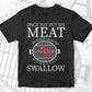 BBQ Grilling Once You Put My Meat in Your Mouth You're Going To Want To Editable Vector T shirt Design in Ai Png Svg Files.
