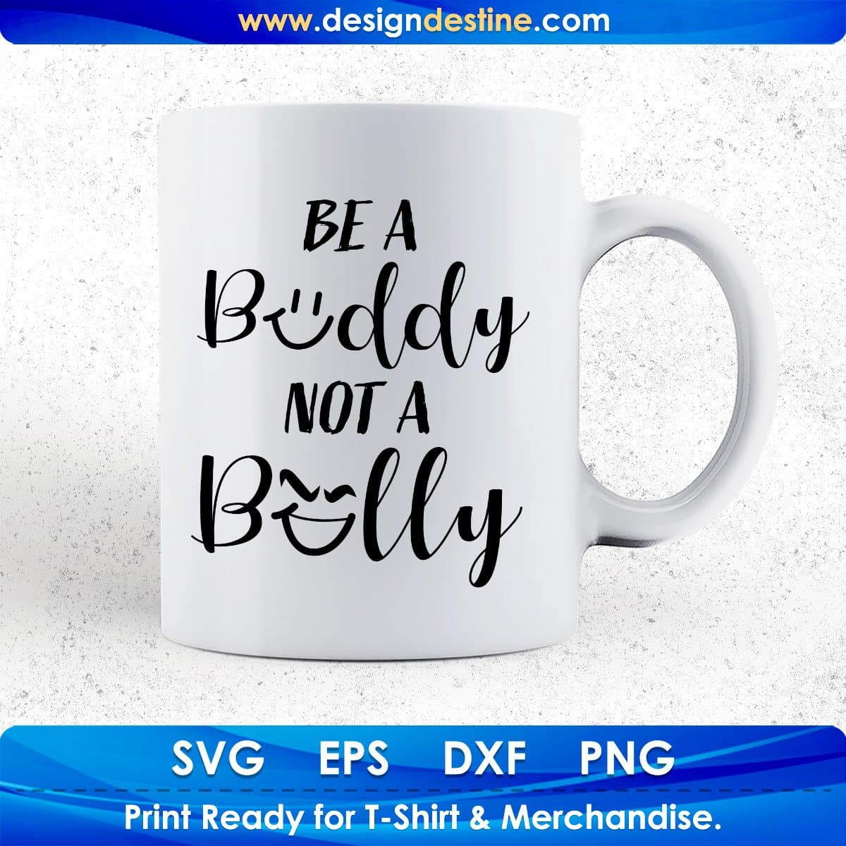 Be A Buddy Not A Bully Quotes T shirt Design In Png Svg Cutting Printable Files