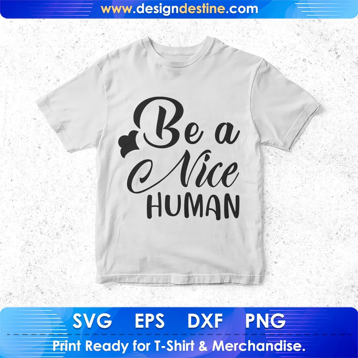 Be A Nice Human T shirt Design In Svg Png Cutting Printable Files