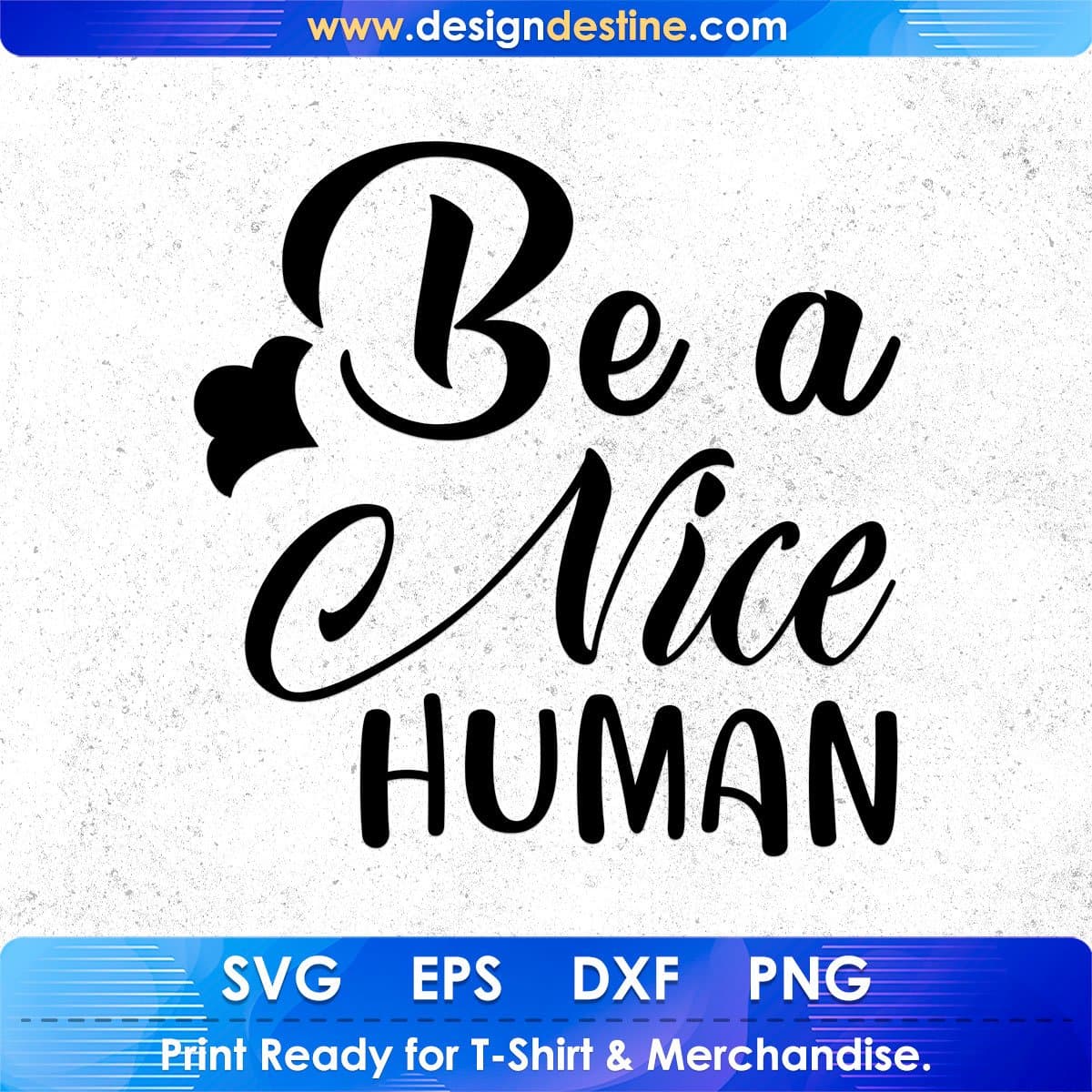 Be A Nice Human T shirt Design In Svg Png Cutting Printable Files