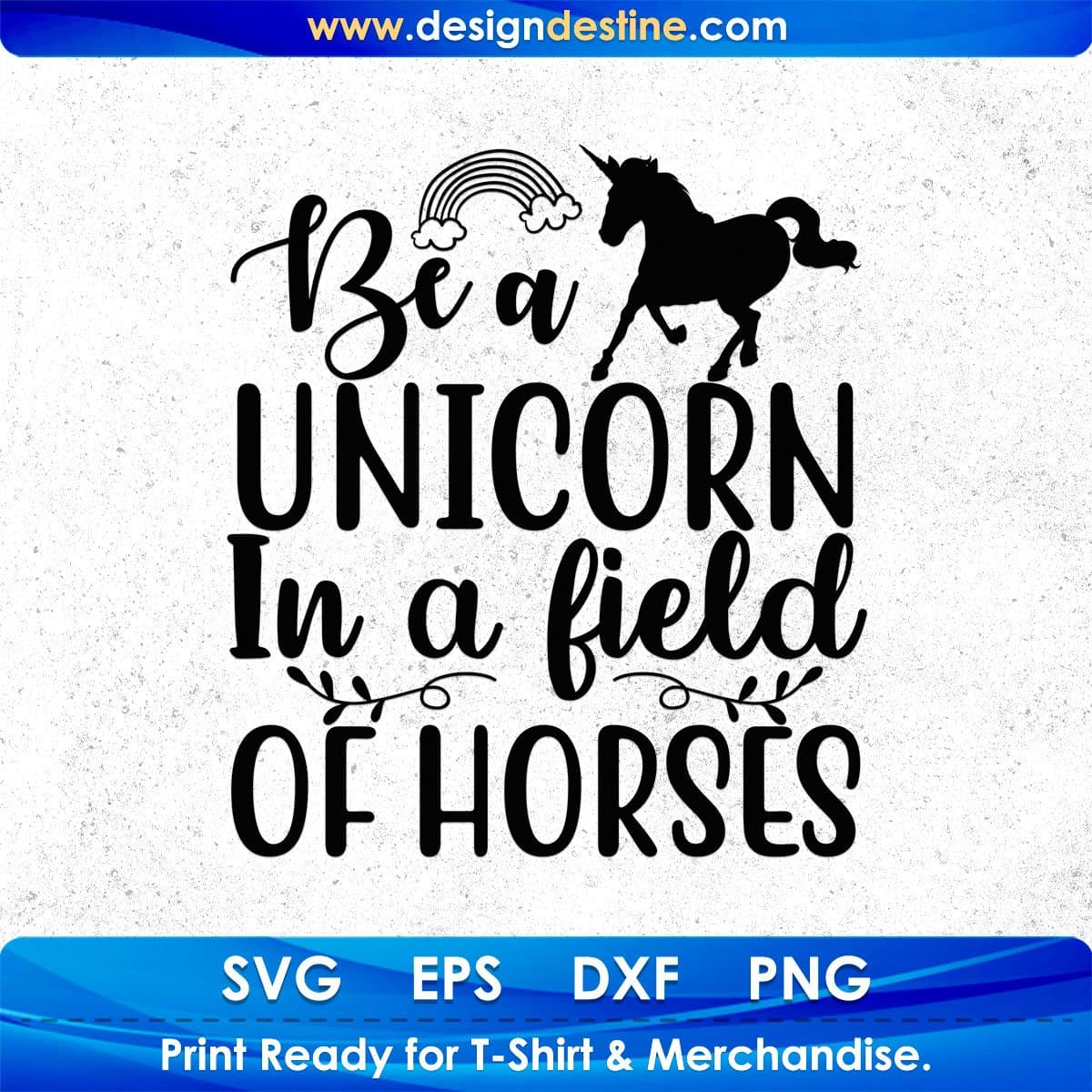 Be A Unicorn In A Field Of Horses T shirt Design In Svg Png Cutting Printable Files