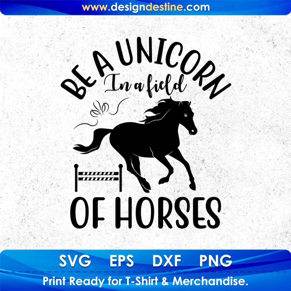 Be A Unicorn In A Field Of Horses T shirt Design In Svg Png Cutting Printable Files