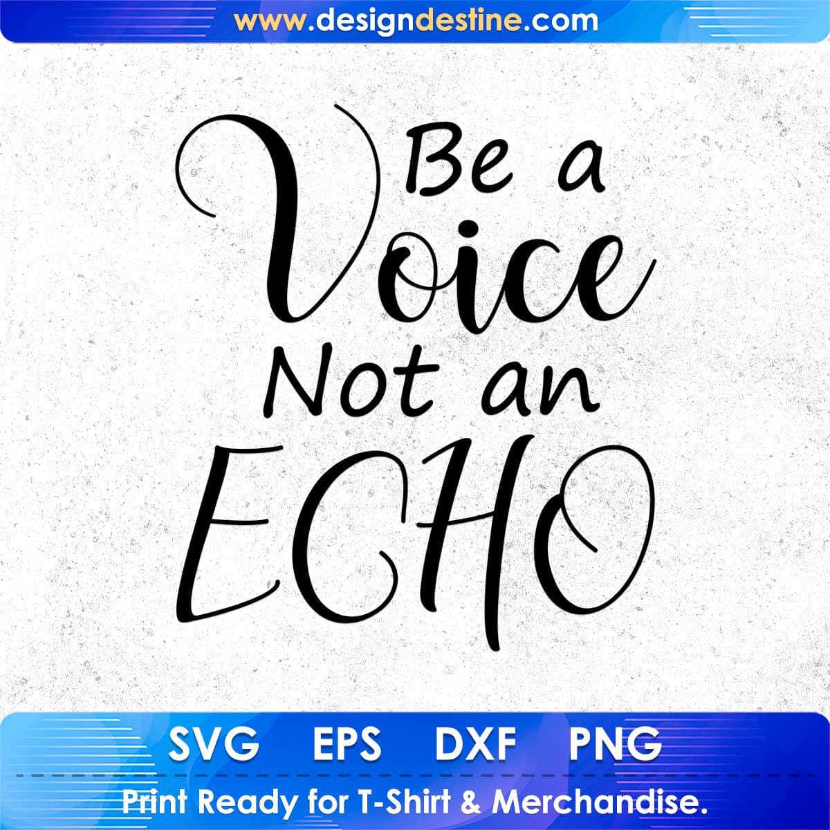 Be A Voice Not An Echo T shirt Design In Svg Png Cutting Printable Files