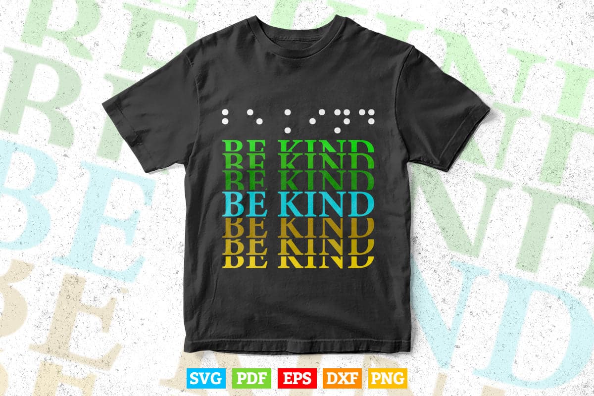 Be Kind In Braille Day Language Svg T shirt Design.