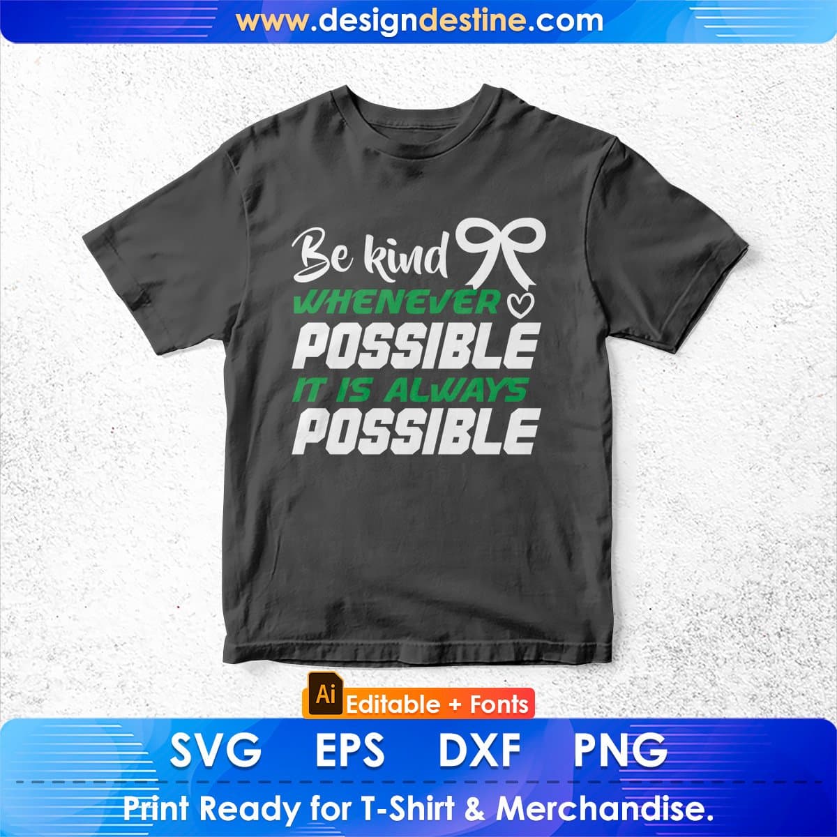 Be Kind Whenever Possible It Is Always Possible Awareness Editable T shirt Design In Ai Svg Files