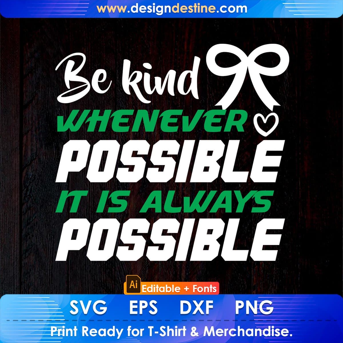 Be Kind Whenever Possible It Is Always Possible Awareness Editable T shirt Design In Ai Svg Files