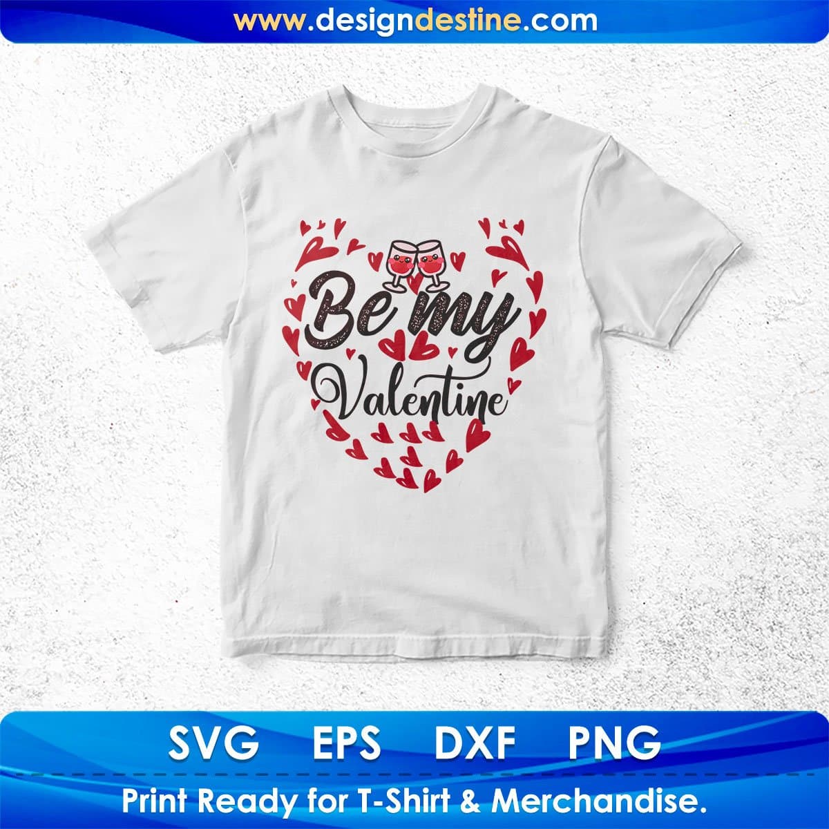 Be My Valentine T shirt Design In Svg Png Cutting Printable Files