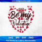 Be My Valentine T shirt Design In Svg Png Cutting Printable Files