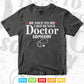 Be Nice To Me I May Be Your Doctor Someday Svg T shirt Design.