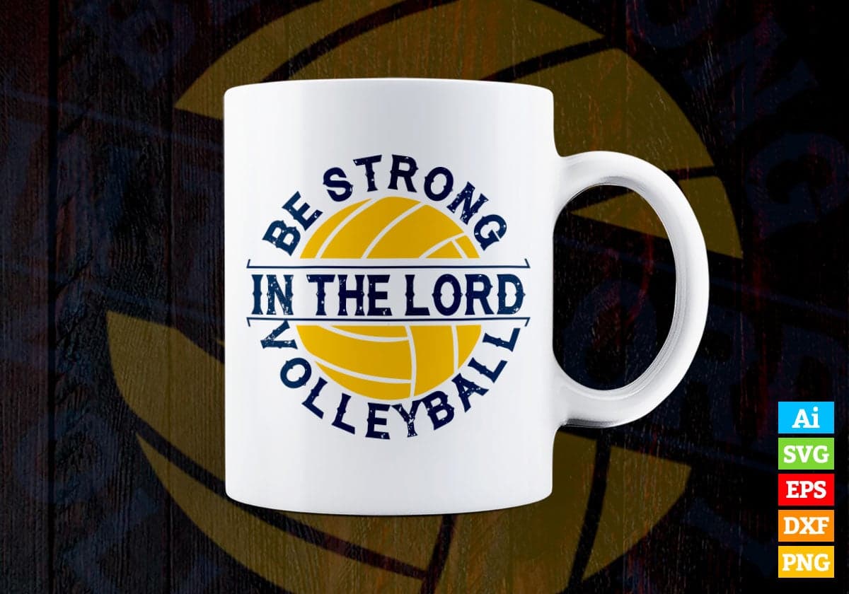 Be Strong In The Lord Volleyball Vector T-shirt Design in Ai Svg Png Files