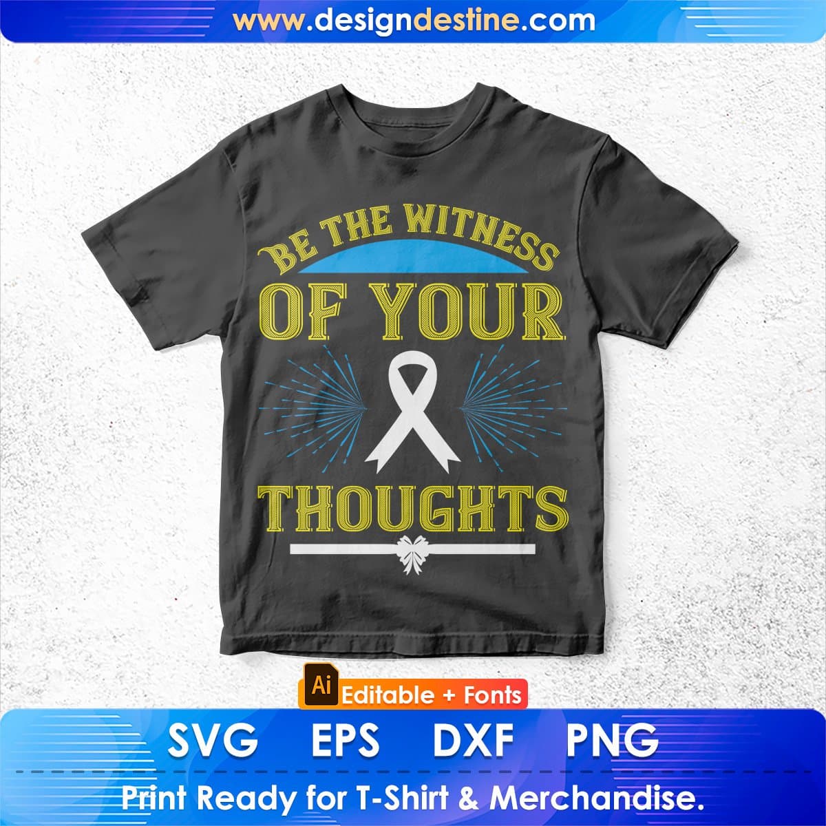 Be The Witness Of Your Thoughts Awareness Editable T shirt Design In Ai Svg Printable Files