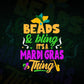 Beads & Bling It's a Mardi Gras Thing Cool Editable Vector T-shirt Design in Ai Svg Png Files