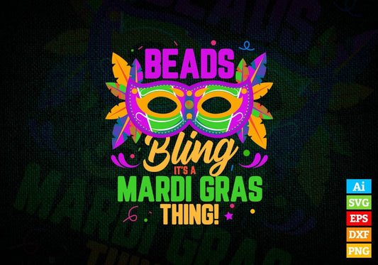 Beads Bling It’s A Mardi Gras Thing Editable Vector T-shirt Design in Ai Svg Png Files