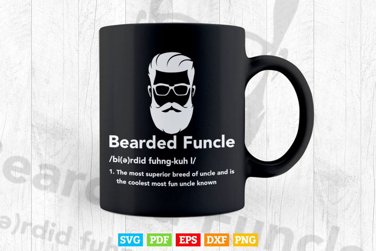 Bearded Funcle Funny Uncle Definition Svg Png Cut Files.