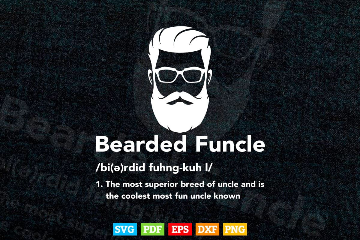 Bearded Funcle Funny Uncle Definition Svg Png Cut Files.