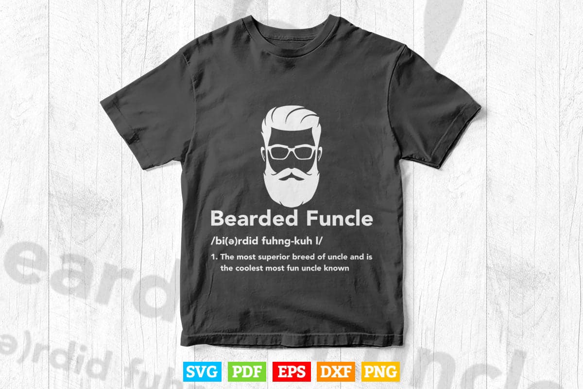 Bearded Funcle Funny Uncle Definition Svg Png Cut Files.