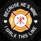 Because He's Mine I Walk This Line Firefighter Editable T shirt Design In Ai Png Svg Cutting Printable Files
