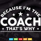 Because I'm the Coach That's Why Teacher's Day Svg T shirt Design.