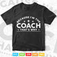 Because I'm the Coach That's Why Teacher's Day Svg T shirt Design.