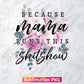 Because Mama Runs This Shitshow Flowers Leopard Mother's Day T shirt Design Png Sublimation Printable Files
