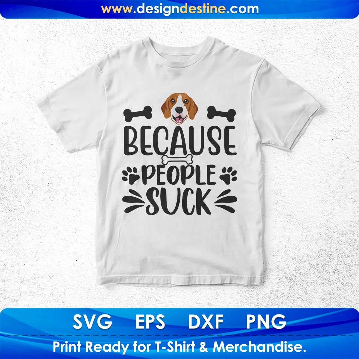 Because People Suck Animal T shirt Design In Svg Png Cutting Printable Files