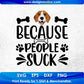 Because People Suck Animal T shirt Design In Svg Png Cutting Printable Files