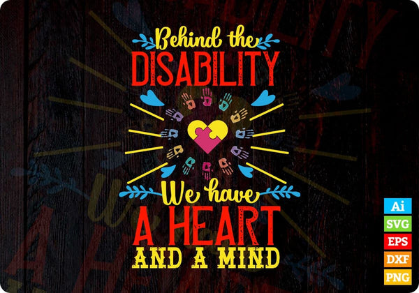 products/behind-the-disability-we-have-a-heart-and-a-mind-autism-editable-t-shirt-design-svg-126.jpg