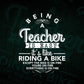 Bein a Teacher Is Easy It's a Like Riding a Bike Teacher's Day Vector T-shirt Design in Ai Svg Png Files