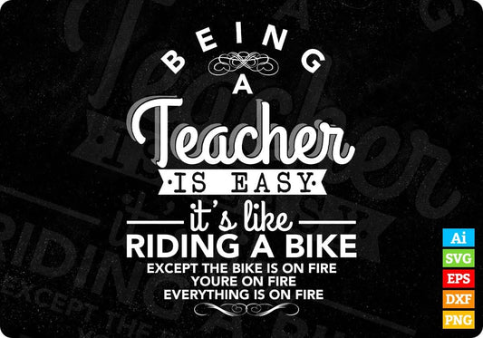 Being A Teacher Is Easy It's Life Riding A Bike T shirt Design In Svg Cutting Printable Files