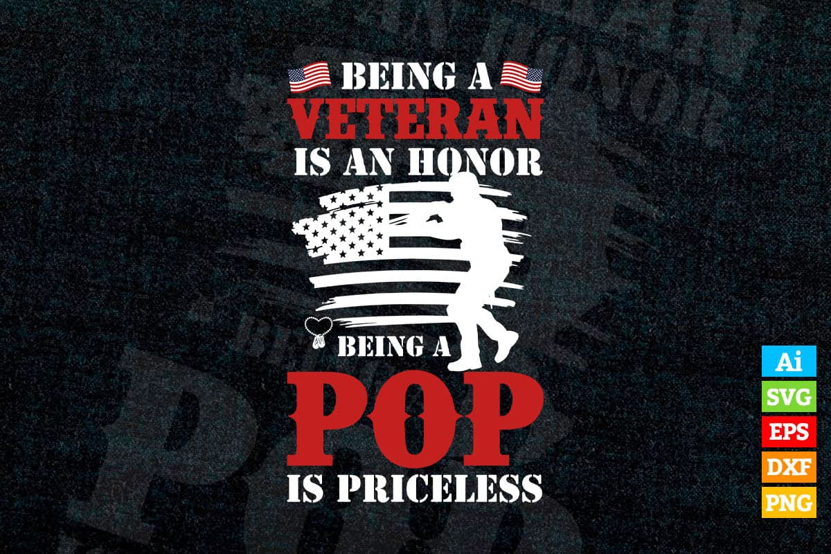 Being a Veteran Is An Honor Being a Pop Is Priceless USA Flag Father's Day Vector T shirt Design in Ai Png Svg Printable Files