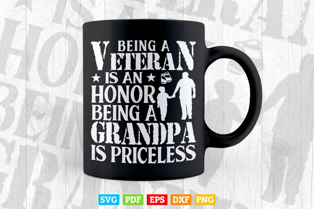 Being A Veteran is an Honor Grandpa Is Priceless Svg Png Cut Files.