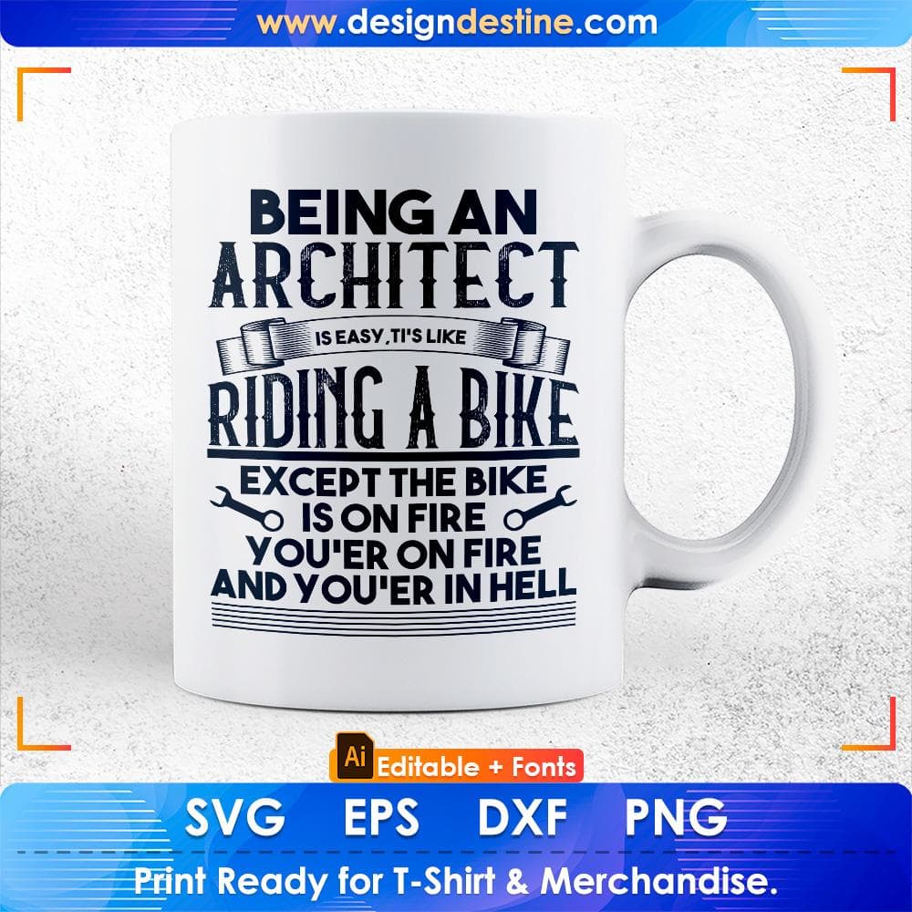 Being An Architect Is Easy It's Like Riding A Bike Except Architecture Editable T shirt Design Svg Cutting Printable Files