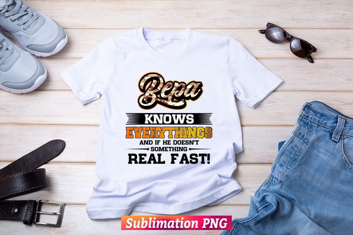 Bepa Know Everything Funny Dad Father's Day T shirt Design Png Sublimation Printable Files