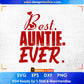 Best Auntie Ever Aunt Editable T shirt Design Svg Cutting Printable Files